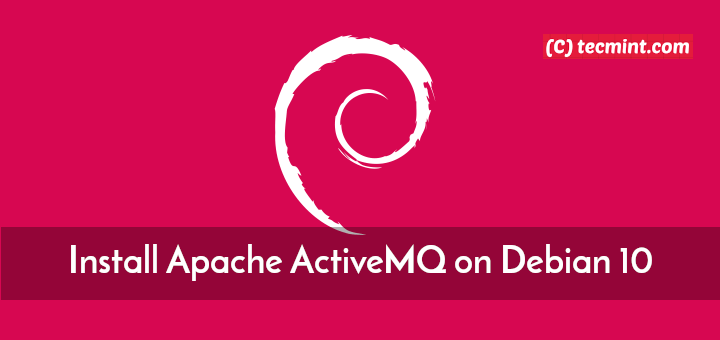 Install Apache ActiveMQ on Debian 10